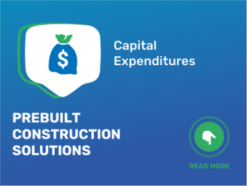 How Much Does It Cost to Start Prebuilt Construction Solutions: Unveiling CAPEX and Startup Costs