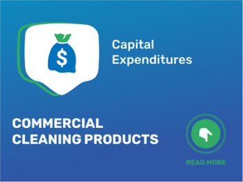 How Much Does It Cost to Start a Commercial Cleaning Products Business?