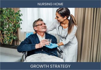 Boost Nursing Home Sales & Profits: Effective Strategies