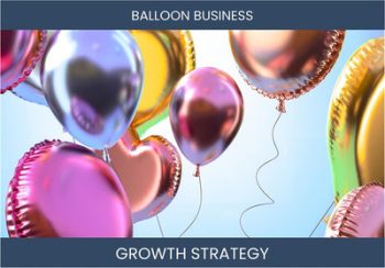 Boost Balloon Business Sales & Profitability: Expert Strategies