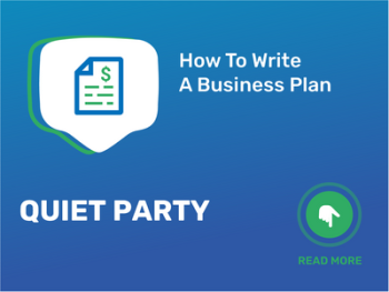How To Write a Business Plan for Quiet Party in 9 Steps: Checklist