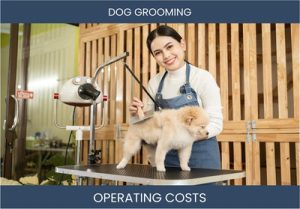 Dog Grooming Operating Costs