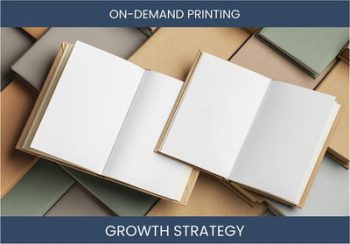 On Demand Printing Business Strategies for Higher Sales & Profits