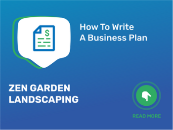 How To Write a Business Plan for Zen Garden Landscaping in 9 Steps: Checklist