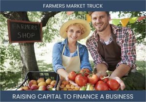 The Complete Guide To Farmers Market Truck Business Financing And Raising Capital