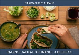 The Complete Guide To Mexican Restaurant Business Financing And Raising Capital