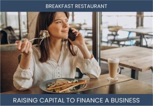 The Complete Guide To Breakfast Restaurant Business Financing And Raising Capital