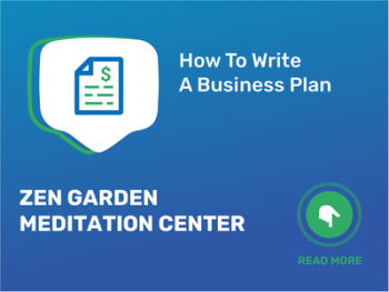 How To Write a Business Plan for Zen Garden Meditation Center in 9 Steps: Checklist