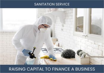 The Complete Guide To Sanitation Service Business Financing And Raising Capital