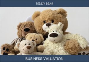 Valuing a Teddy Bear Manufacturing Business: Considerations and Methods