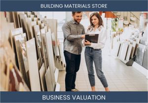 Valuing Your Building Materials Store: Essential Considerations and Techniques