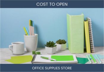 How Much Does It Cost To Start Office Supplies Store