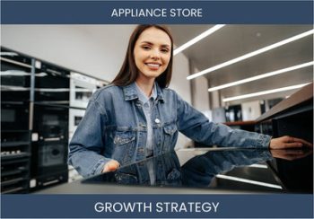 Boost Appliance Store Sales & Profit: Top Strategies