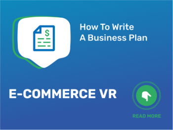 How To Write a Business Plan for E-Commerce Vr in 9 Steps: Checklist