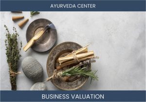 Valuing an Ayurveda Center Business: Considerations and Valuation Methods